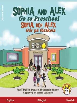 cover image of Sophia and Alex Go to Preschool / Sofia och Alex Går på förskola